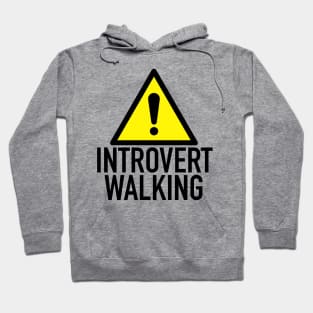 Caution: Introvert Walking Hoodie